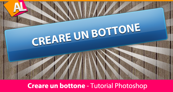 Creare un bottone lucido – Tutorial Photoshop