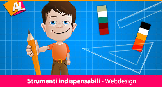 Strumenti da Webdesigner, che devi conoscere e utilizzare se lavori o ti diletti con il web