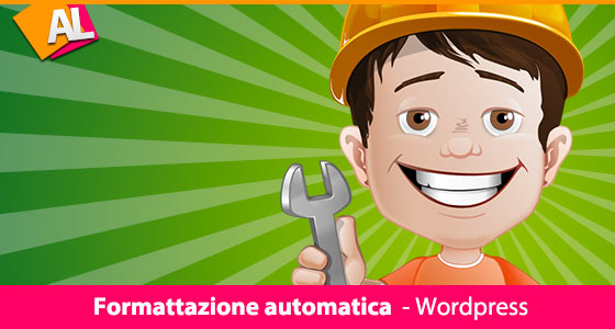 Formattazione Automatica Wordpress